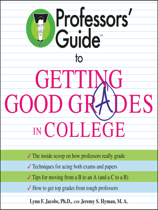 Title details for Professors' Guide<sup>TM</sup> to Getting Good Grades in College by Lynn F. Jacobs - Available
